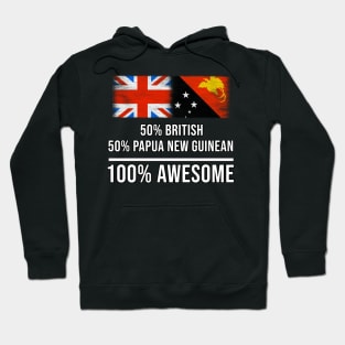 50% British 50% Papua New Guinean 100% Awesome - Gift for Papua New Guinean Heritage From Papua New Guinea Hoodie